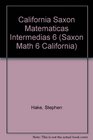 California Saxon Matematicas Intermedias 6