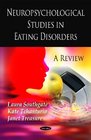 Neuropsychological Studies in Eating Disorders A Review