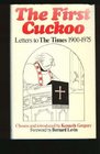 The First cuckoo A selection of the most witty amusing and memorable letters to The Times 19001975