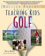 Teaching Kids Golf A Baffled Parent's Guide