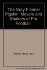 The grayflannel pigskin movers and shakers of pro football