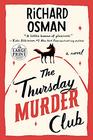 The Thursday Murder Club (Thursday Murder Club, Bk 1) (Large Print)