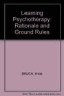 Learning psychotherapy Rationale and ground rules