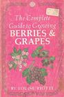 The complete guide to growing berries  grapes
