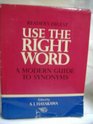 Use the Right Word Modern Guide to Synonyms and Related Words