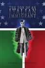 The Son of an Italian Immigrant An Autobiography