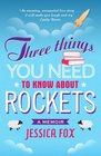 Three Things You Need to Know About Rockets: A Memoir