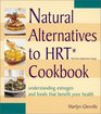 Natural Alternatives to HRT  Cookbook  Understanding Estrogen and Food that Benefits Your Health