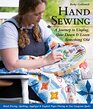 Hand Sewing A Journey to Unplug Slow Down  Learn Something Old Hand Piecing Quilting Appliqu  English Paper Piecing in One Gorgeous Quilt