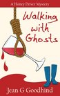 Walking with Ghosts A Honey Driver Mystery