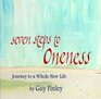 Seven Steps to Oneness Journey to a Whole New Life