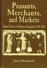 Peasants Merchants and Markets  Inland Trade in Medieval England 11501350