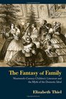 The Fantasy of Family NineteenthCentury Children's Literature and the Myth of the Domestic Ideal