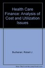 Healthcare finance An analysis of cost and utilization issues