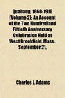 Quabaug 16601910  An Account of the Two Hundred and Fiftieth Anniversary Celebration Held at West Brookfield Mass September 21