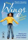 Giving Wings to Children's Dreams Making Our Schools Worthy of Our Children