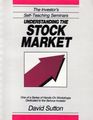 Understanding the Stock Market (The Investor's Self-Teaching Seminars)