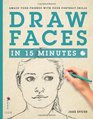 Draw Faces in 15 Minutes Amaze Your Friends With Your Portrait Skills