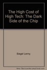The high cost of high tech The dark side of the chip