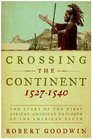 Crossing the Continent 1527-1540: The Story of the First African-American Explorer of the American South