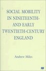 Social Mobility in NineteenthAnd Early TwentiethCentury England