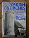 Parish Churches Their Architectural Development in England
