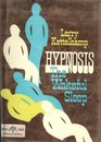 Hypnosis the Wakeful Sleep
