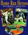Home Run Heros Mark McGuire  Sammy Sosa