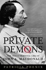 Private Demons The Tragic Personal Life of John A Macdonald