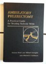 Ambulatory Phlebectomy A Practical Guide for Treating Varicose Veins
