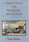 Greetings from Wisdom Montana