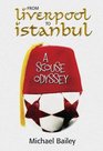 From Liverpool to Istanbul A Scouse Odyssey