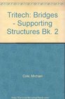 Tritech Bridges  Supporting Structures Bk 2