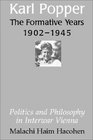 Karl Popper  The Formative Years 19021945  Politics and Philosophy in Interwar Vienna
