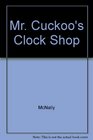 Mr Cuckoo's Clock Shop