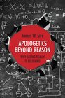 Apologetics Beyond Reason Why Seeing Really Is Believing