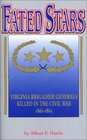 Fated Stars Virginia Brigadier Generals Killed in the Civil War