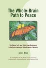 The WholeBrain Path to Peace The Role of Leftand RightBrain Dominance in the Polarization and Reunification of America
