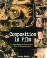 Composition in Film Shooting Strategies for Filmmakers