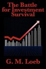 The Battle for Investment Survival Complete and Unabridged by G M Loeb