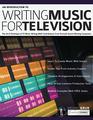 An Introduction to Writing Music For Television The Art  Technique of TV Music Writing With Contributions From Emmy Award Winning Composers