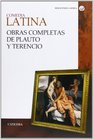 Comedia latina / Latin comedy Obras Completas De Plauto Y Terencio / Complete Works of Plautus and Terence