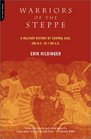 Warriors of the Steppe A Military History of Central Asia 500 BC to AD 1700