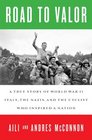 Road to Valor: A True Story of WWII Italy, the Nazis, and the Cyclist Who Inspired a Nation