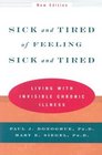 Sick and Tired of Feeling Sick and Tired: Living with Invisible Chronic Illness, Second Edition