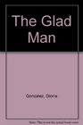 The Glad Man