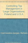 Controlling Top Management in Large Organizations Poland and USA