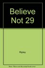 Believe Not 29