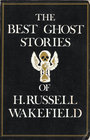 The Best Ghost Stories of H Russell Wakefield