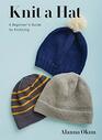 Knit a Hat A Beginner's Guide to Knitting